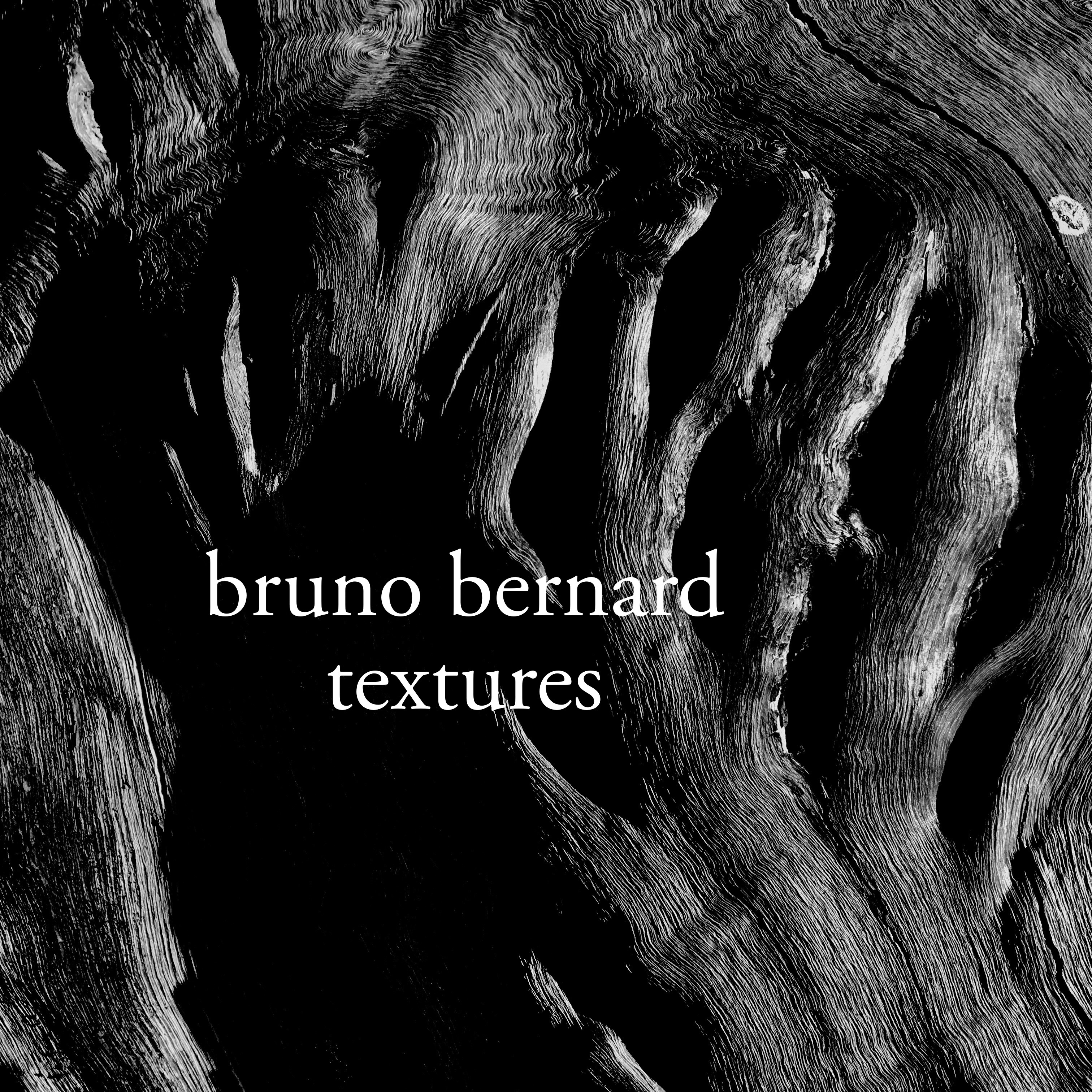 Bruno Bernard – Textures